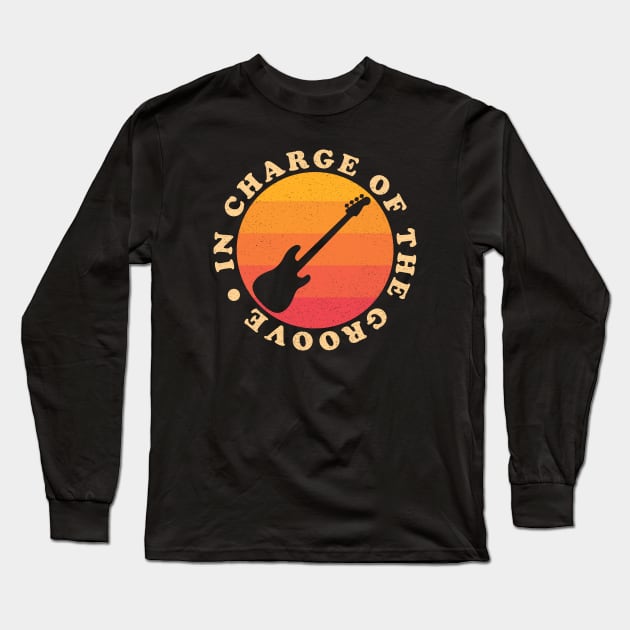 In Charge Of The Groove ✅ Bass Guitar Long Sleeve T-Shirt by Sachpica